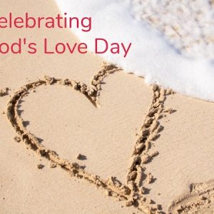 Celebrating God’s Love Day