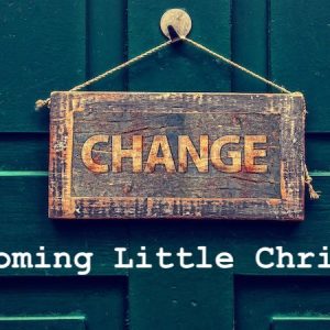 Becoming Little Christs